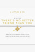 Theres No Better Friend Than You Bracelet JEWELRY A LITTLES & CO 