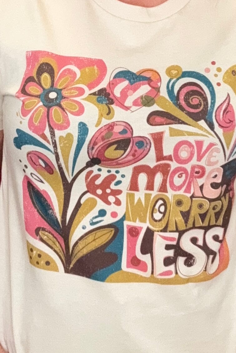 Love More Worry Less T-Shirt MISSY BASIC KNIT REBELROSE/ATTITUDETEES 