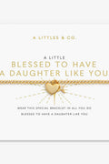 Blessed To Have A Daughter Like You Bracelet JEWELRY A LITTLES & CO 
