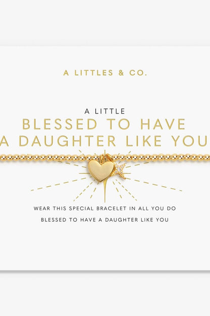 Blessed To Have A Daughter Like You Bracelet JEWELRY A LITTLES &amp; CO 